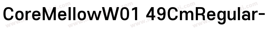 CoreMellowW01 49CmRegular字体转换